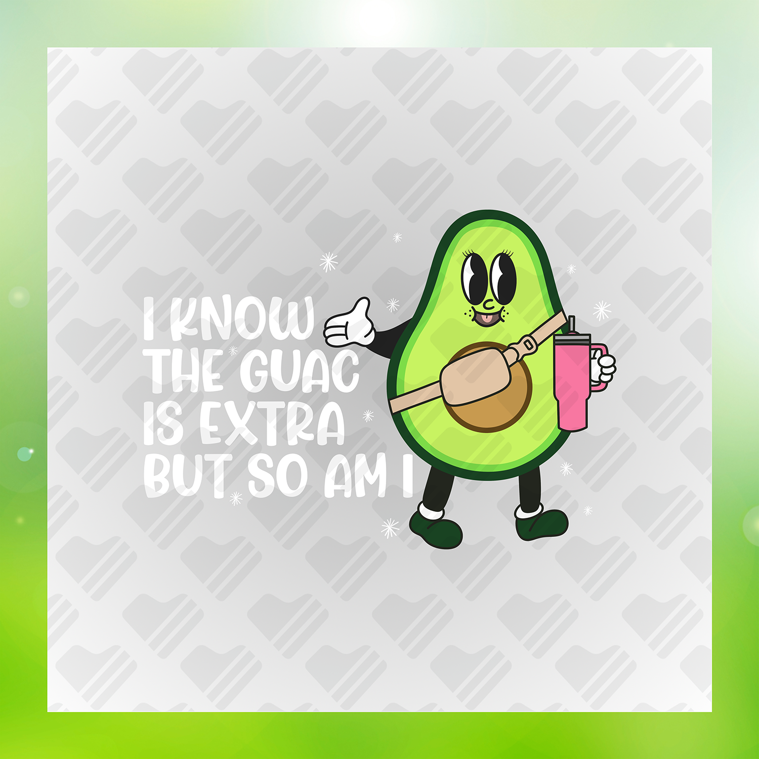 I Know The Guac Is Extra Transfer