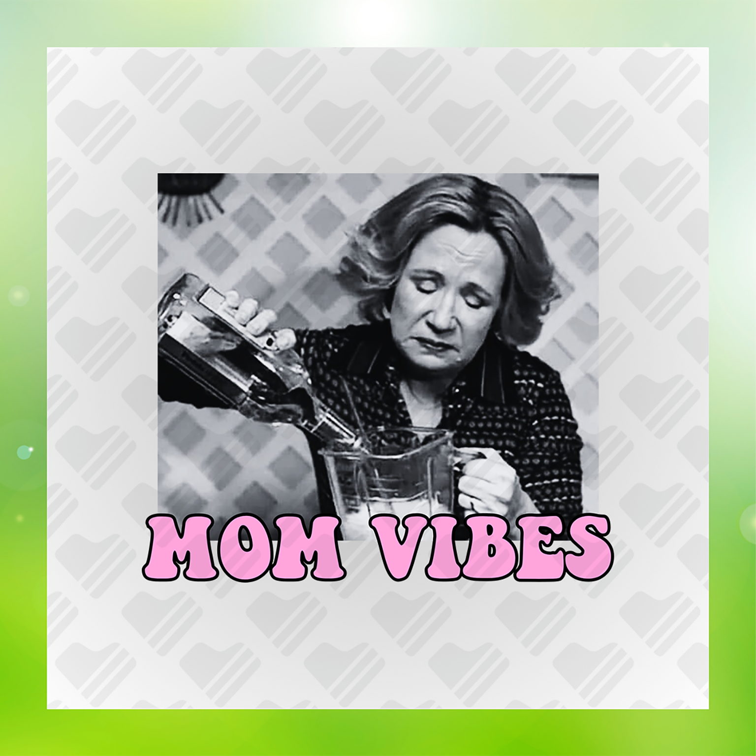 Getting Mom Vibes Transfer