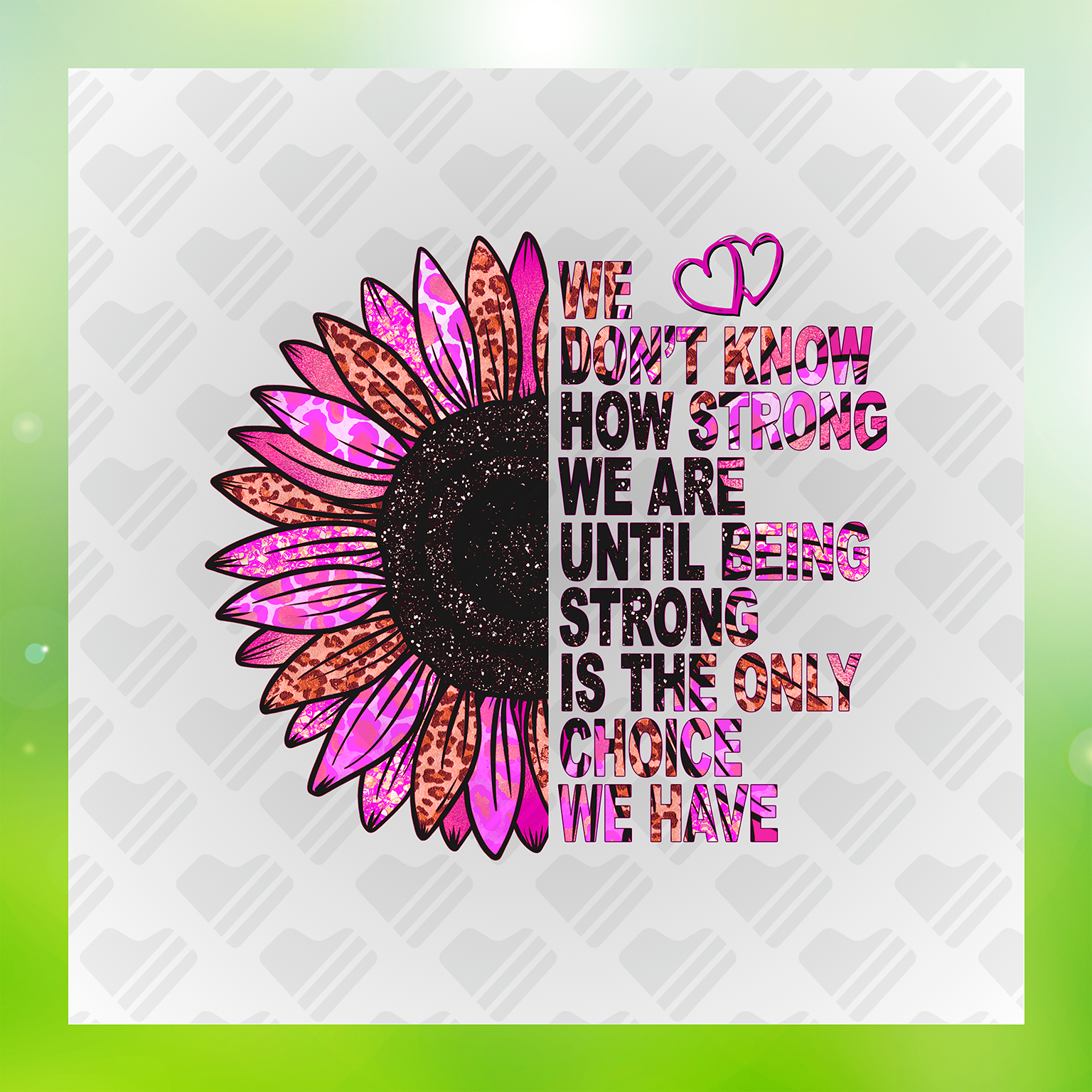 Strong Is The Only Choice, Faux Glitter Transfer