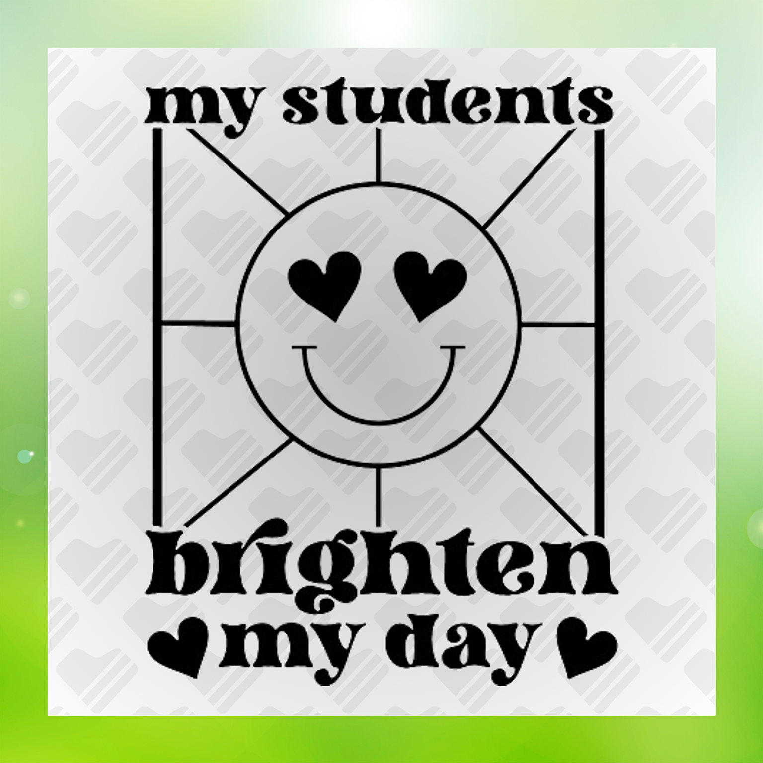 My Students Brighten My Day Transfer