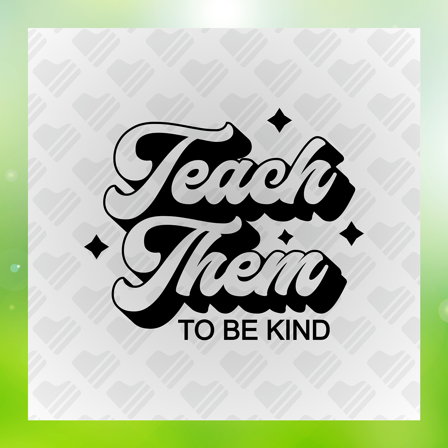 Teach Them To Be Kind Transfer