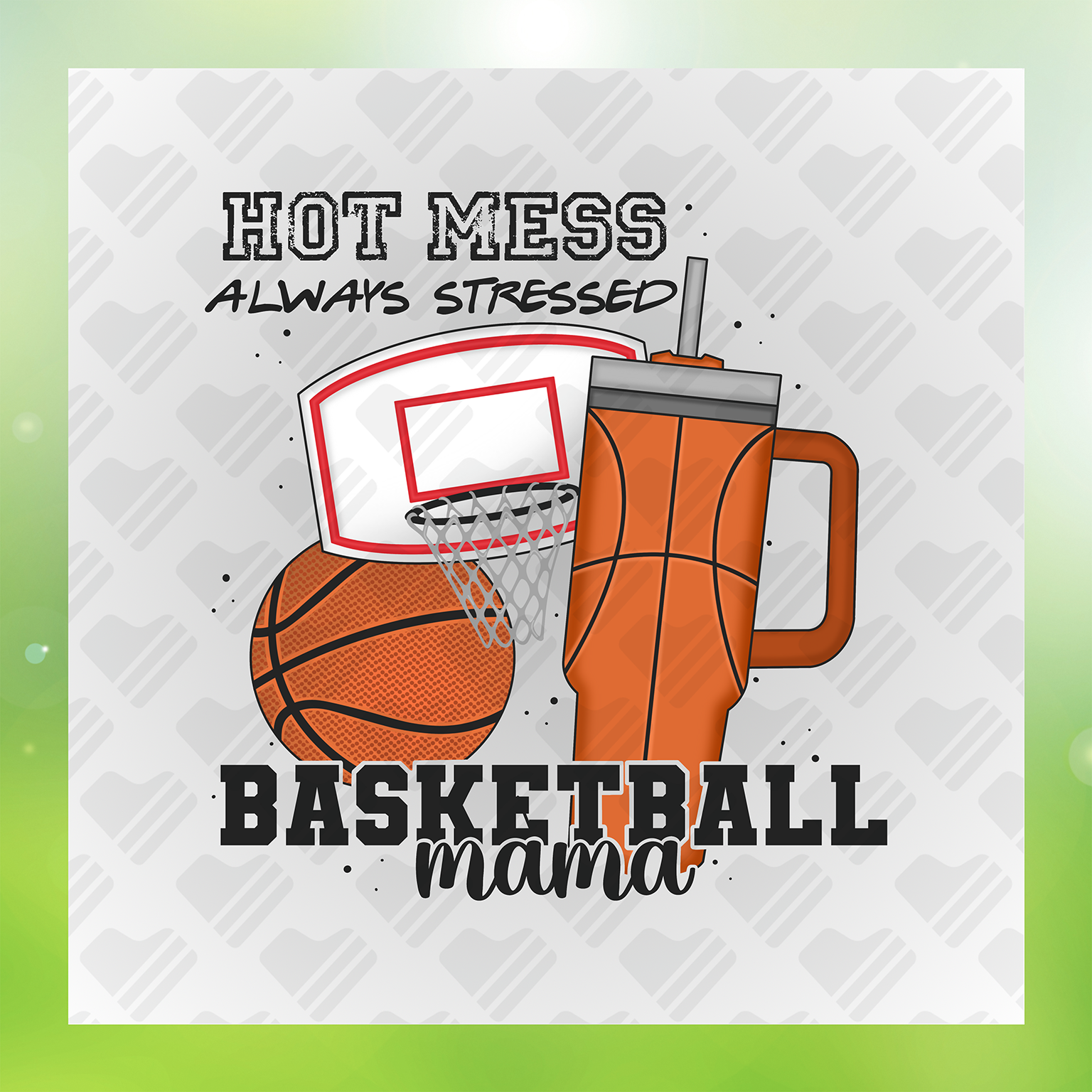 Hot Mess Basketball Mama Transfer