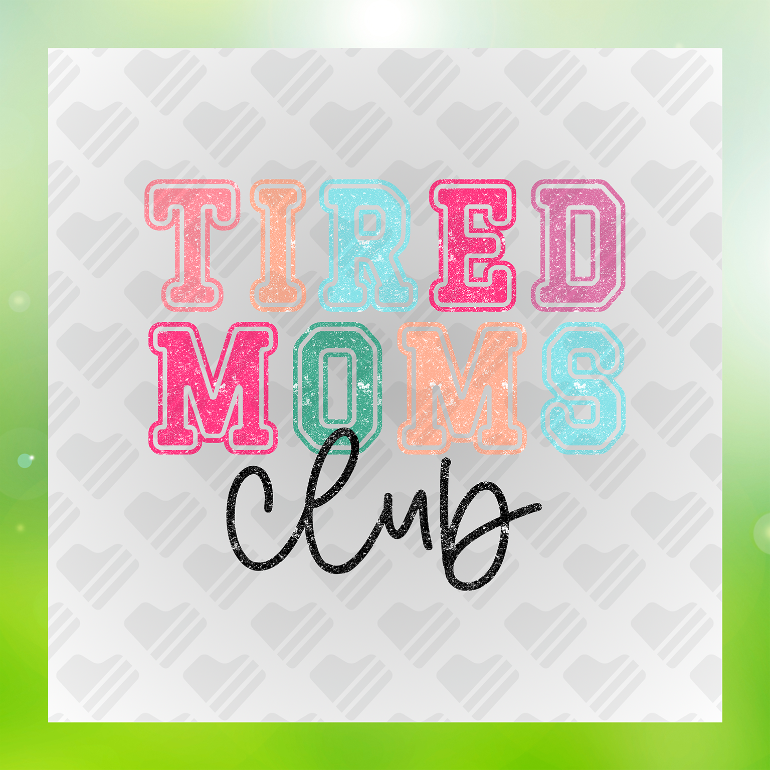 Tired Moms Club Transfer