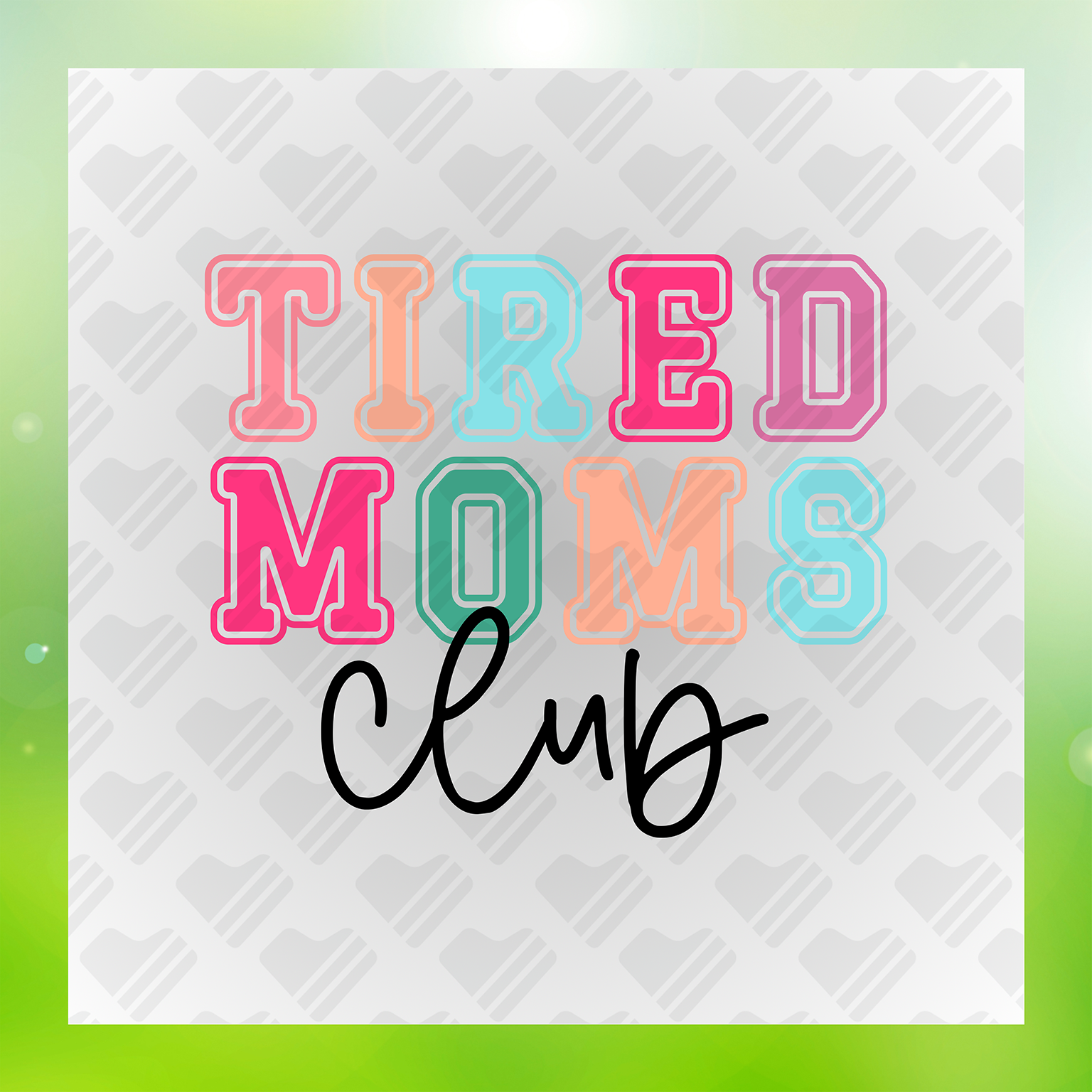 Tired Moms Club Transfer