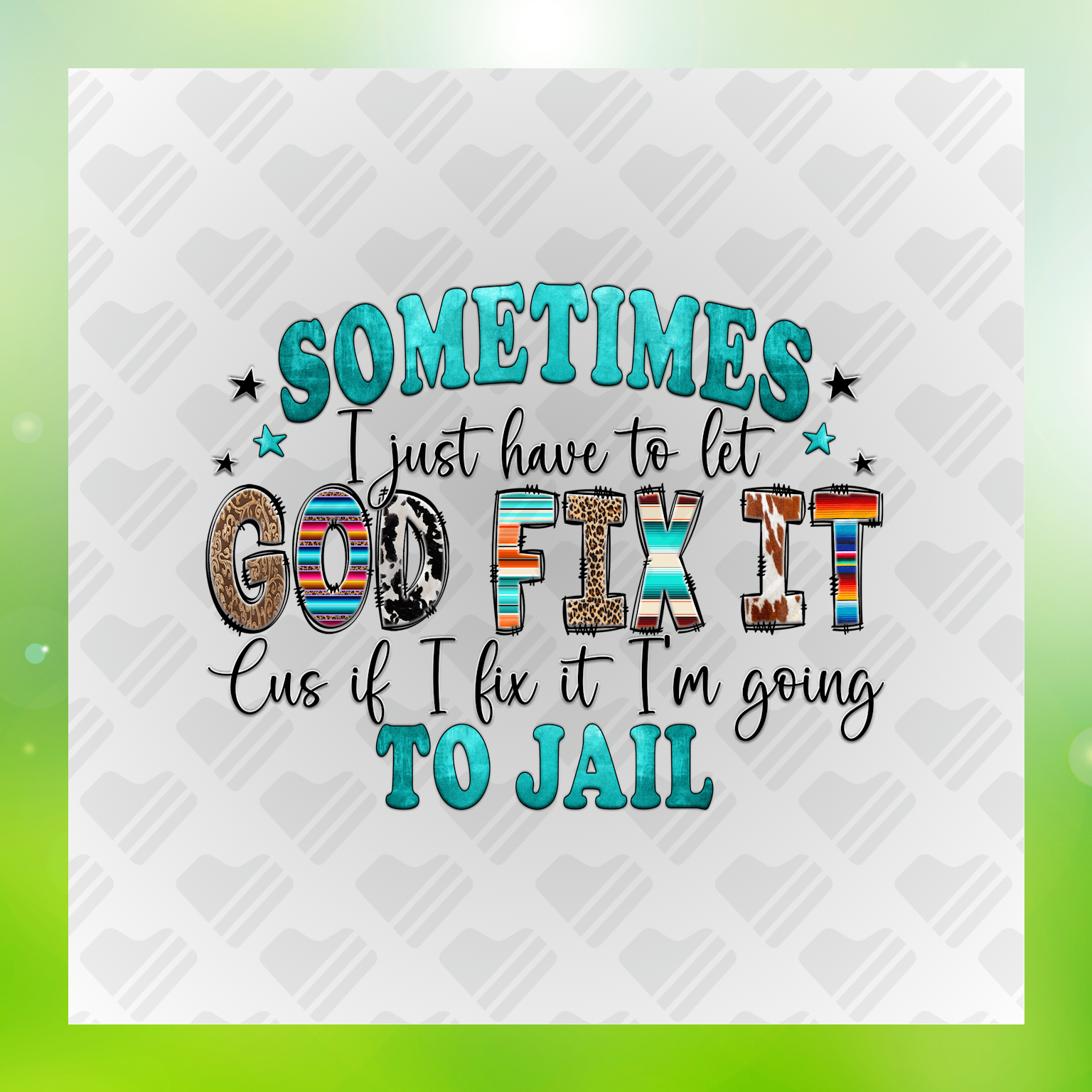 I Just Have To Let God Fix It Transfer