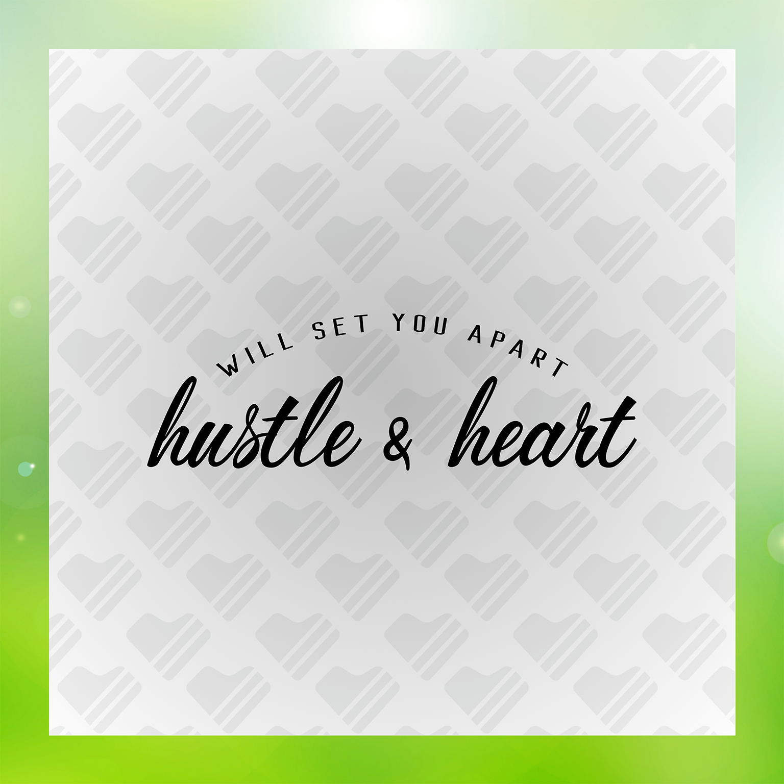 Hustle & Heart Will Set You Apart Transfer