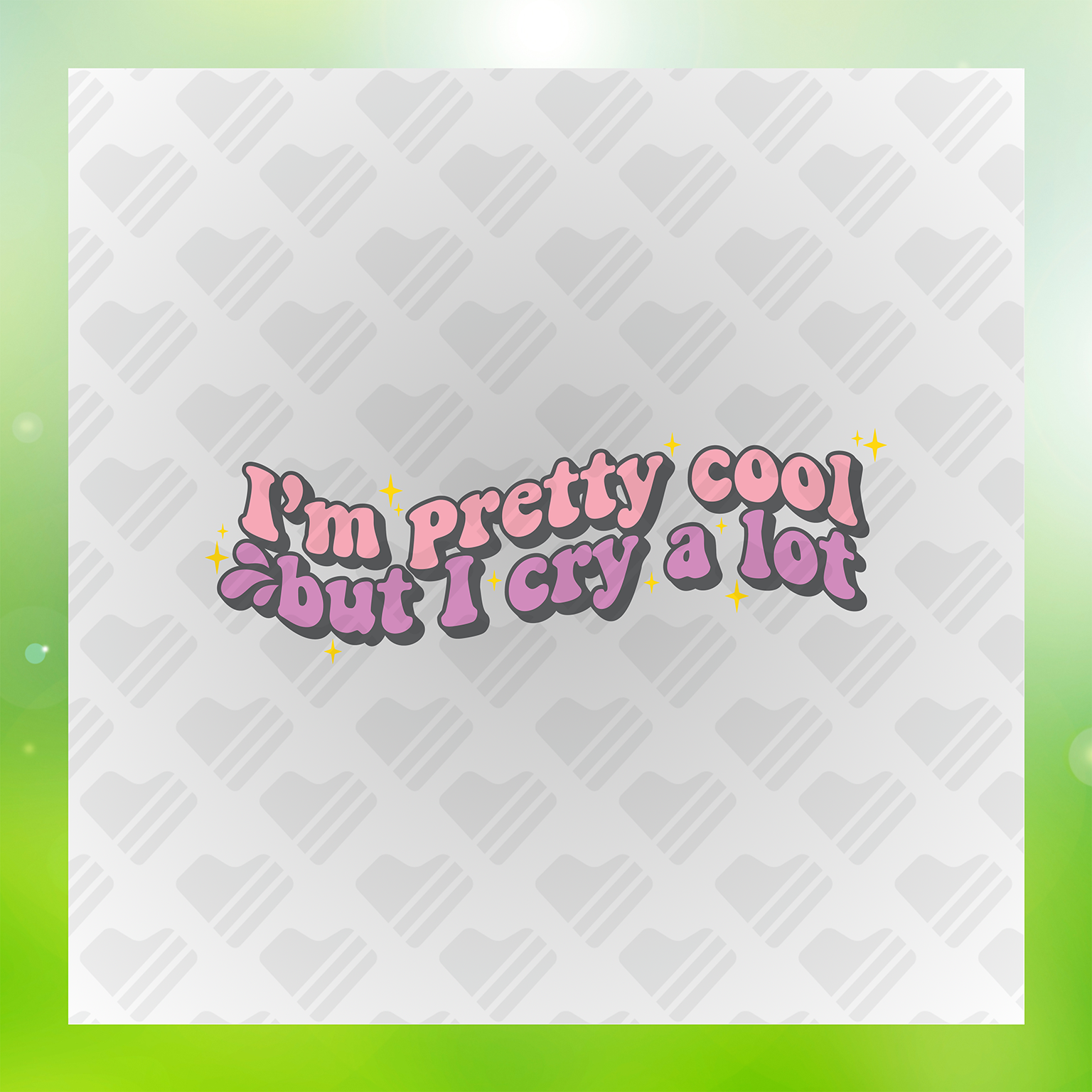 Im Pretty Cool But I Cry A Lot Transfer