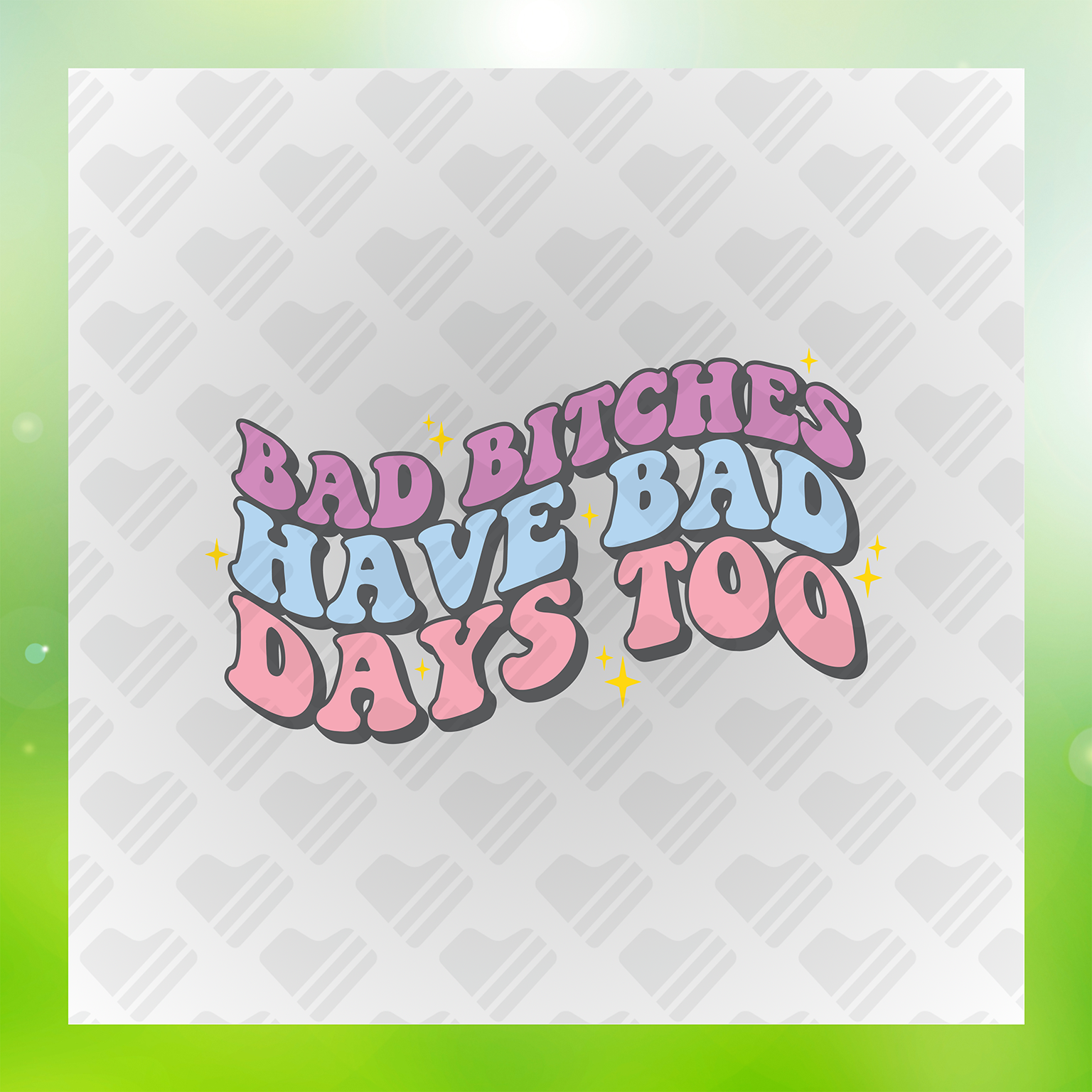 Bad Bitches Have Bad Days Too Transfer