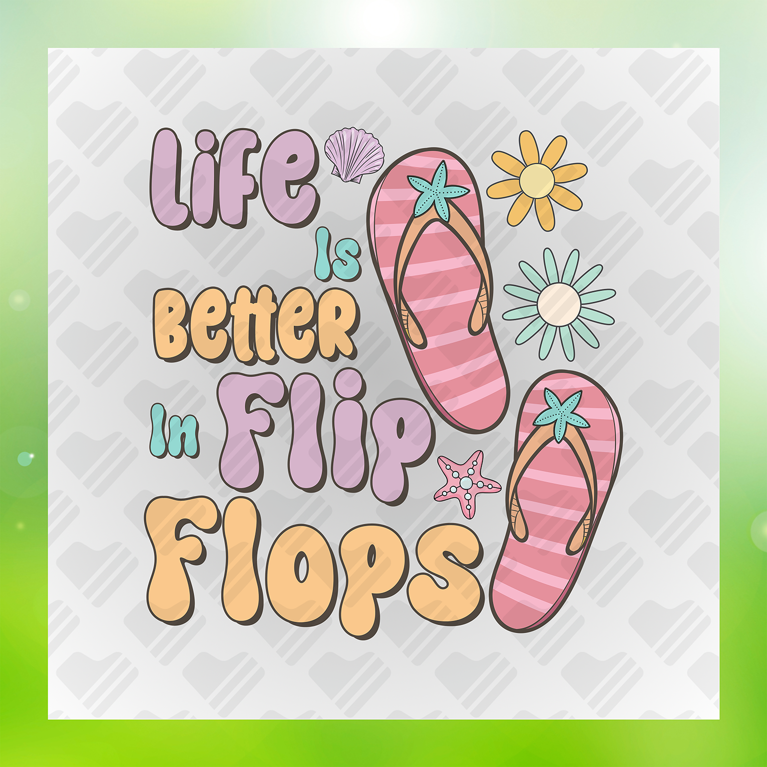 Life Is Better With Flip Flops Transfer