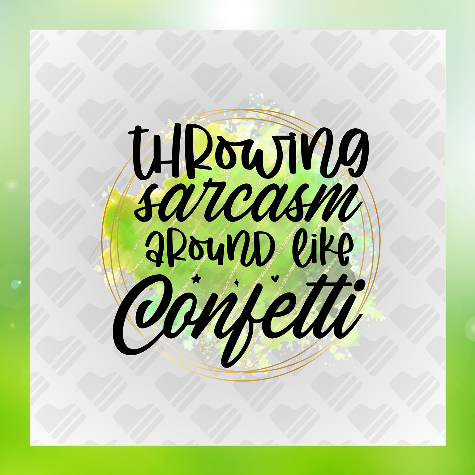 Throwing Sarcasm Around Like Confetti Transfer