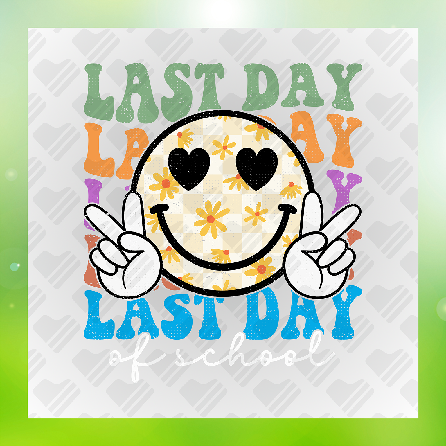 Last Day Of School Smiles Transfer