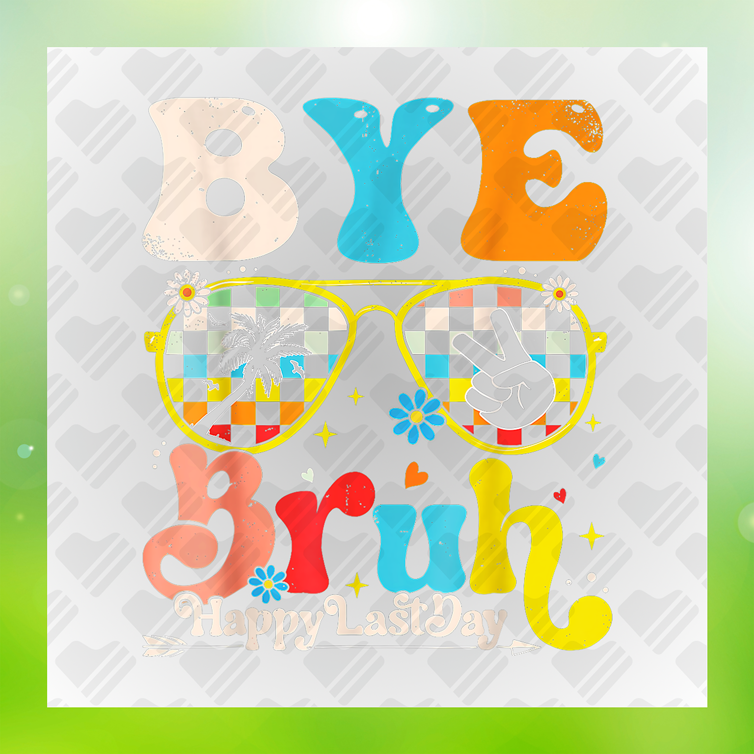 Bye Bruh Happy Last Day Transfer