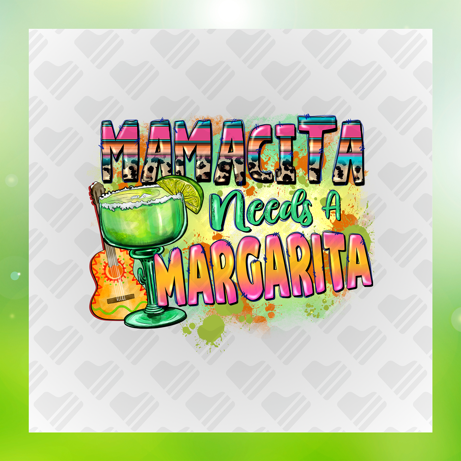 Mamacita Needs A Margarita Transfer