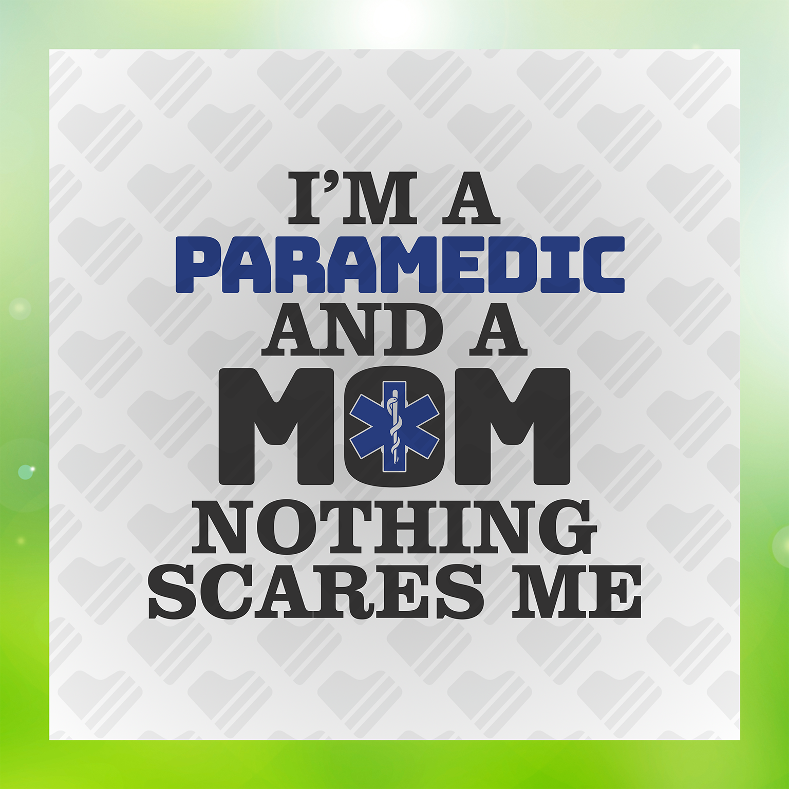 I'm Paramedic and A Mom Nothing Scares Me Transfer