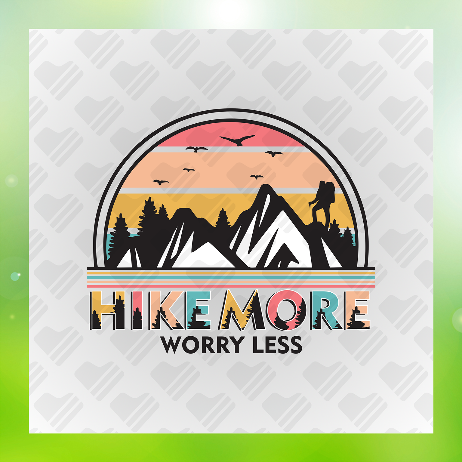 Hike More Worry Less Transfer