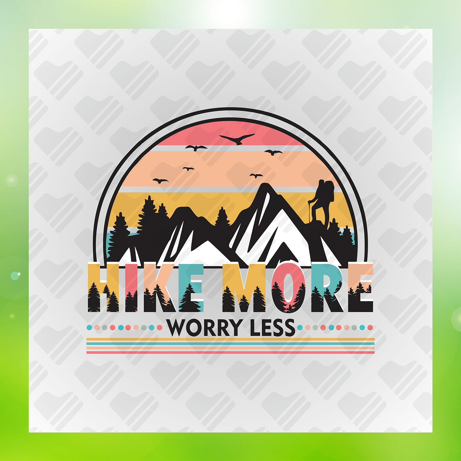 Hike More Worry Less Transfer