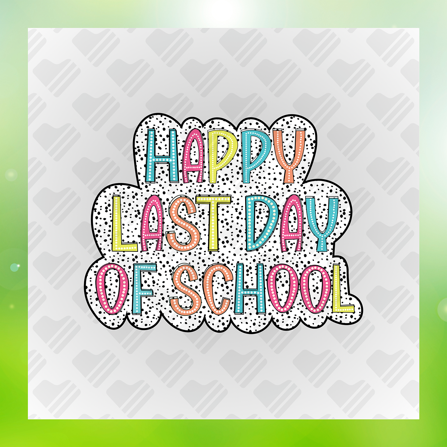 Happy Last Day Of School Transfer