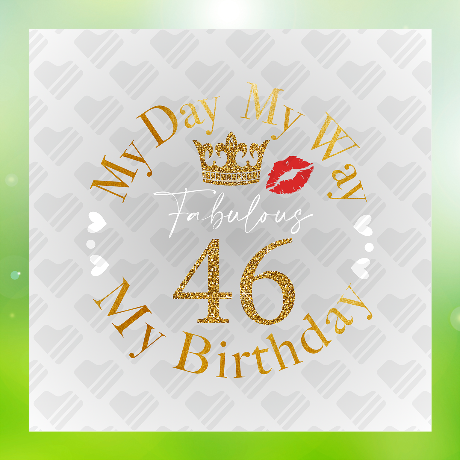 My Day My Way My 46 Birthday Transfer