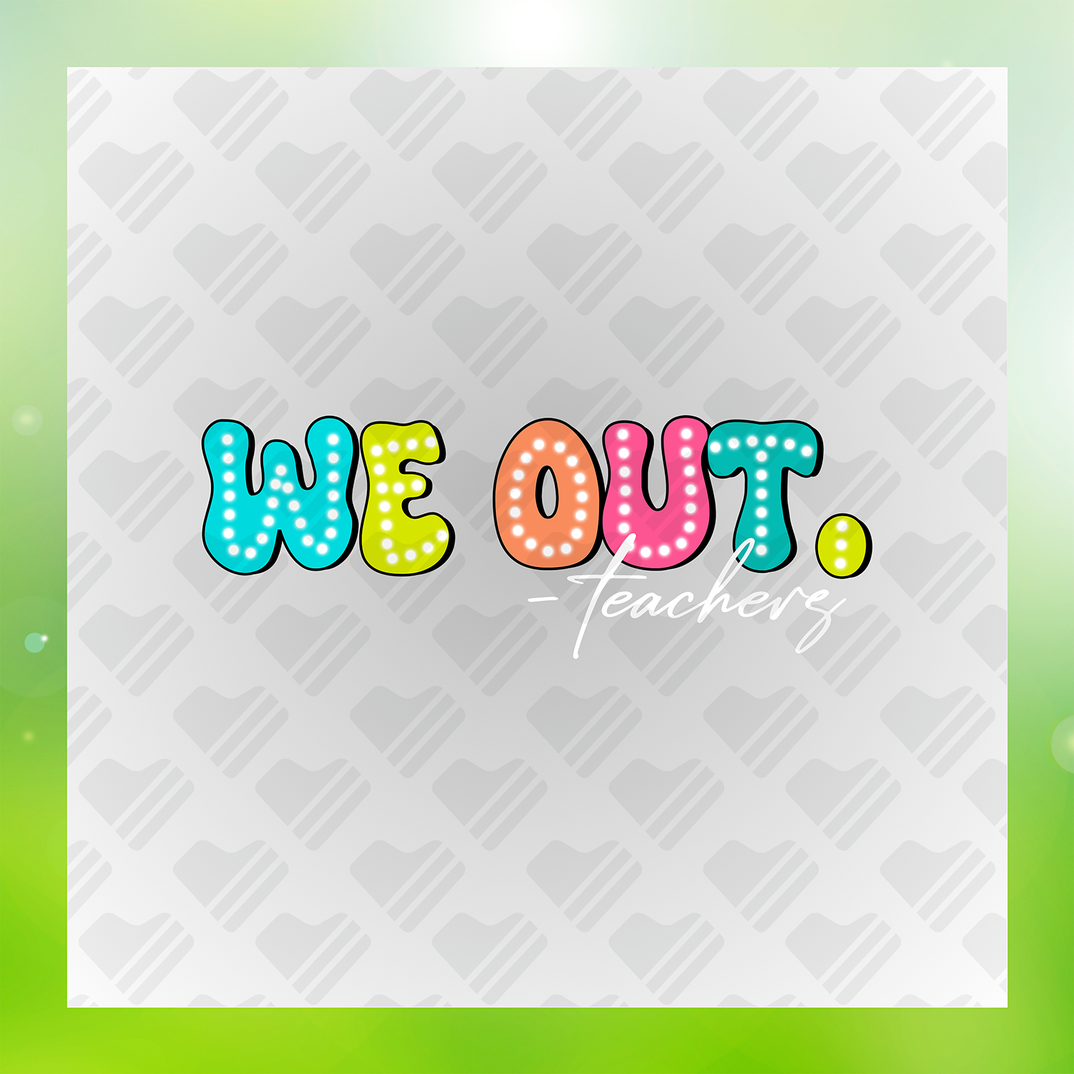 We Out End Of School Transfer