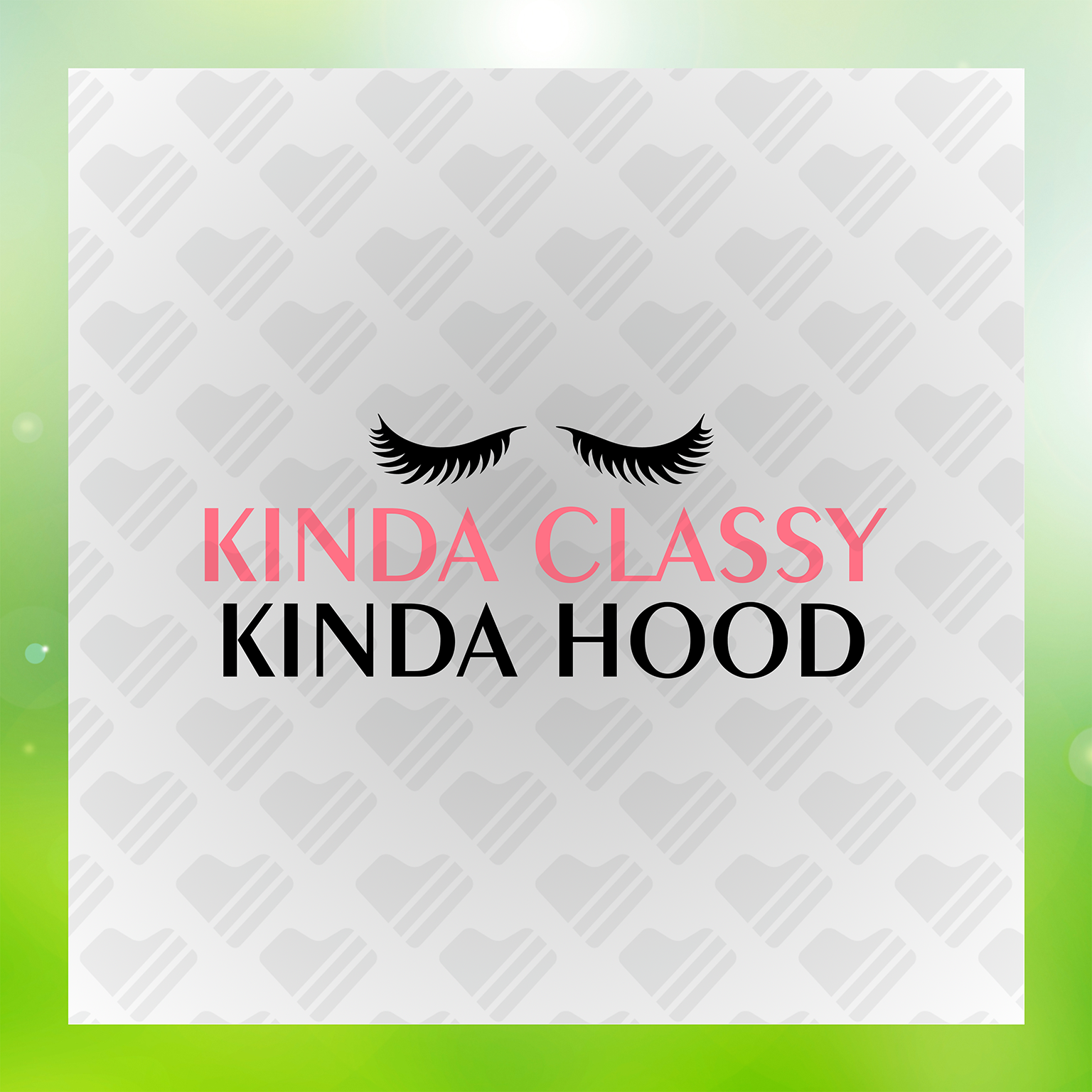 Kinda Classy Kinda Hood Transfer