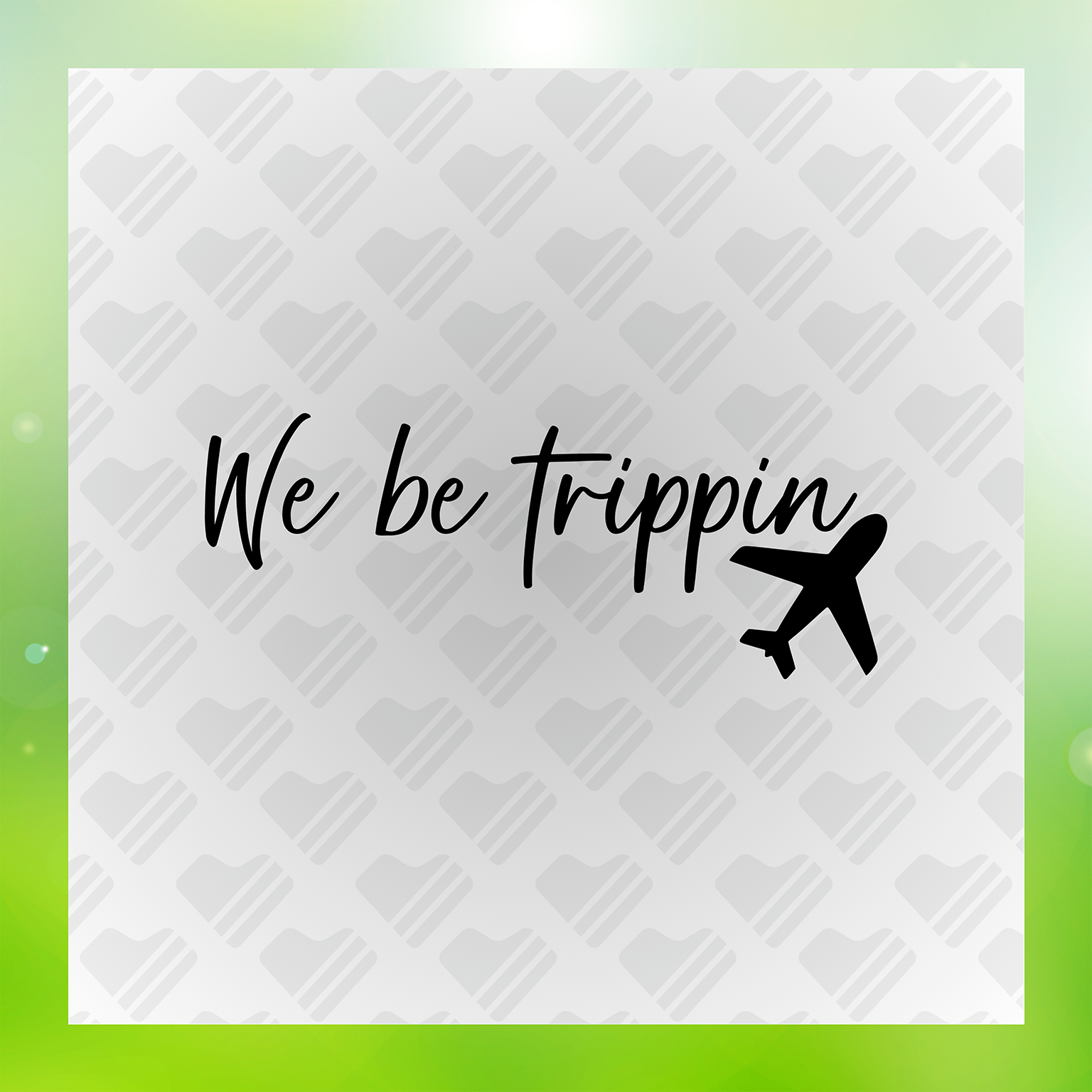 We Be Trippin Transfer