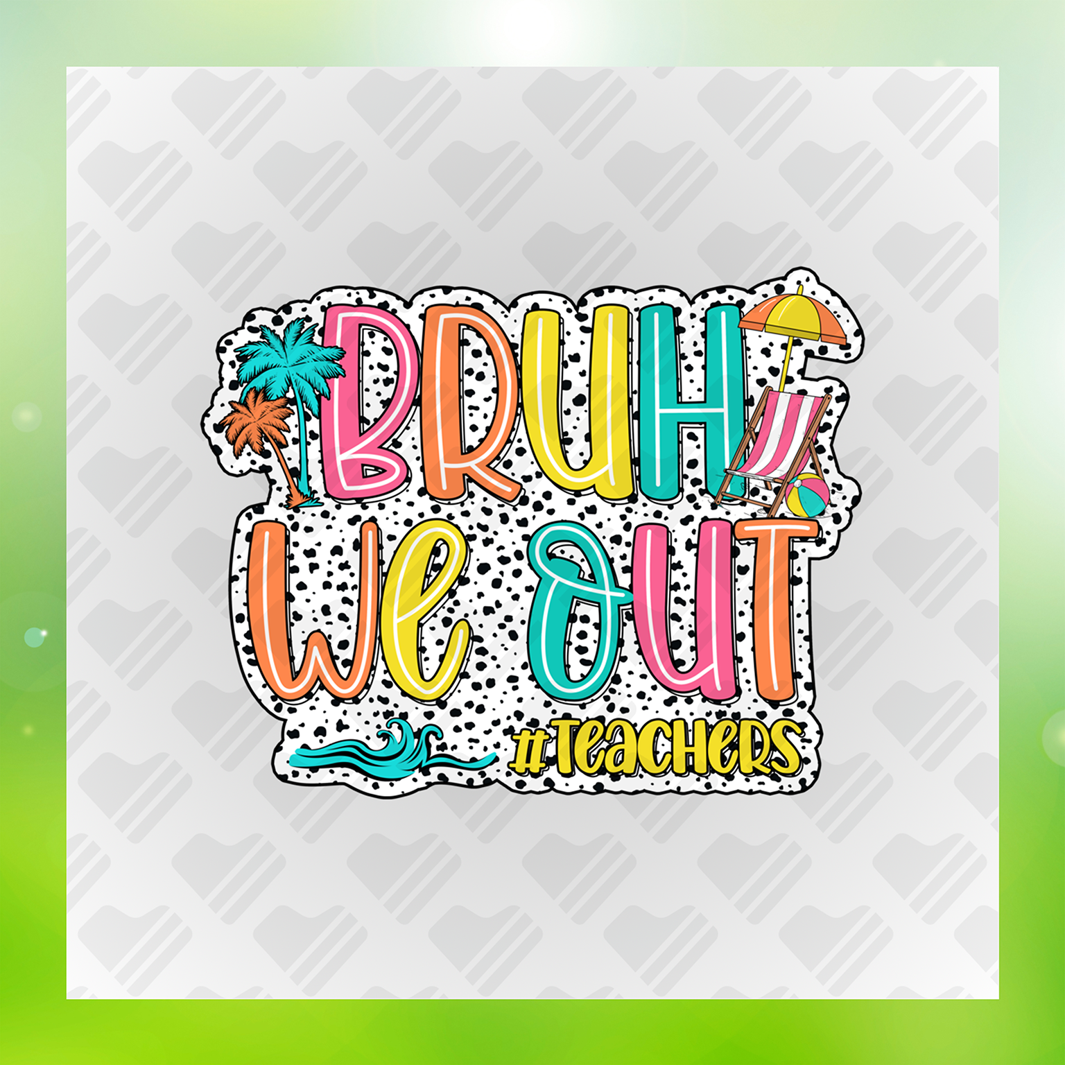 Bruh We Out Teachers Vacation Time Colorful Transfer