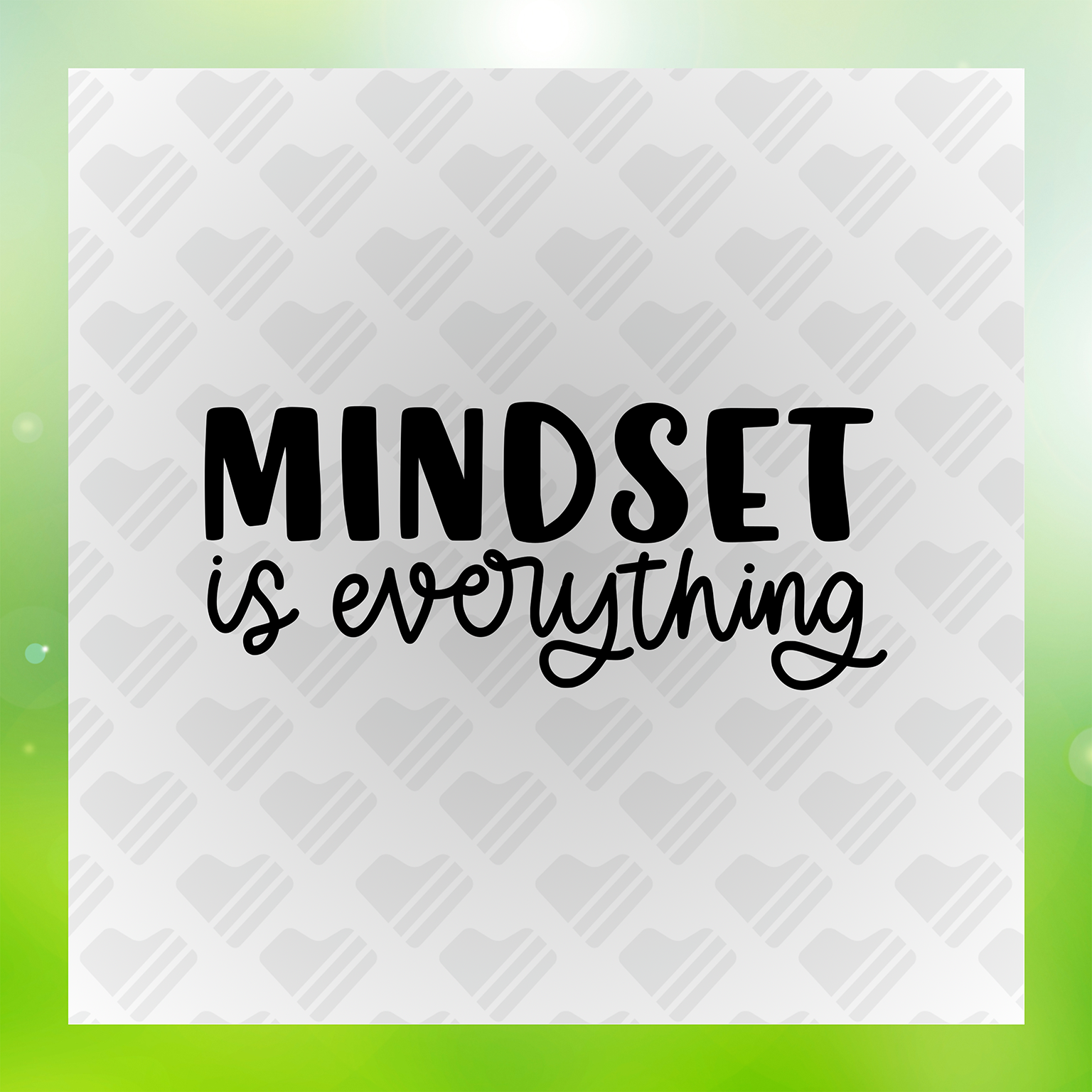 Mindset Is Everything Transfer