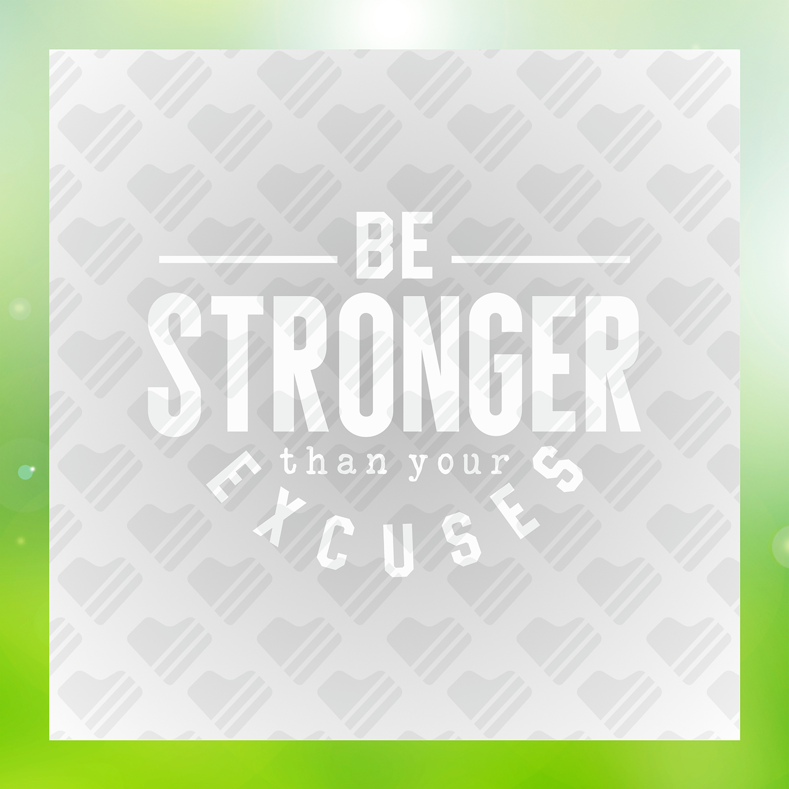 Inspirational Be Stronger Than Your Excuses Transfer