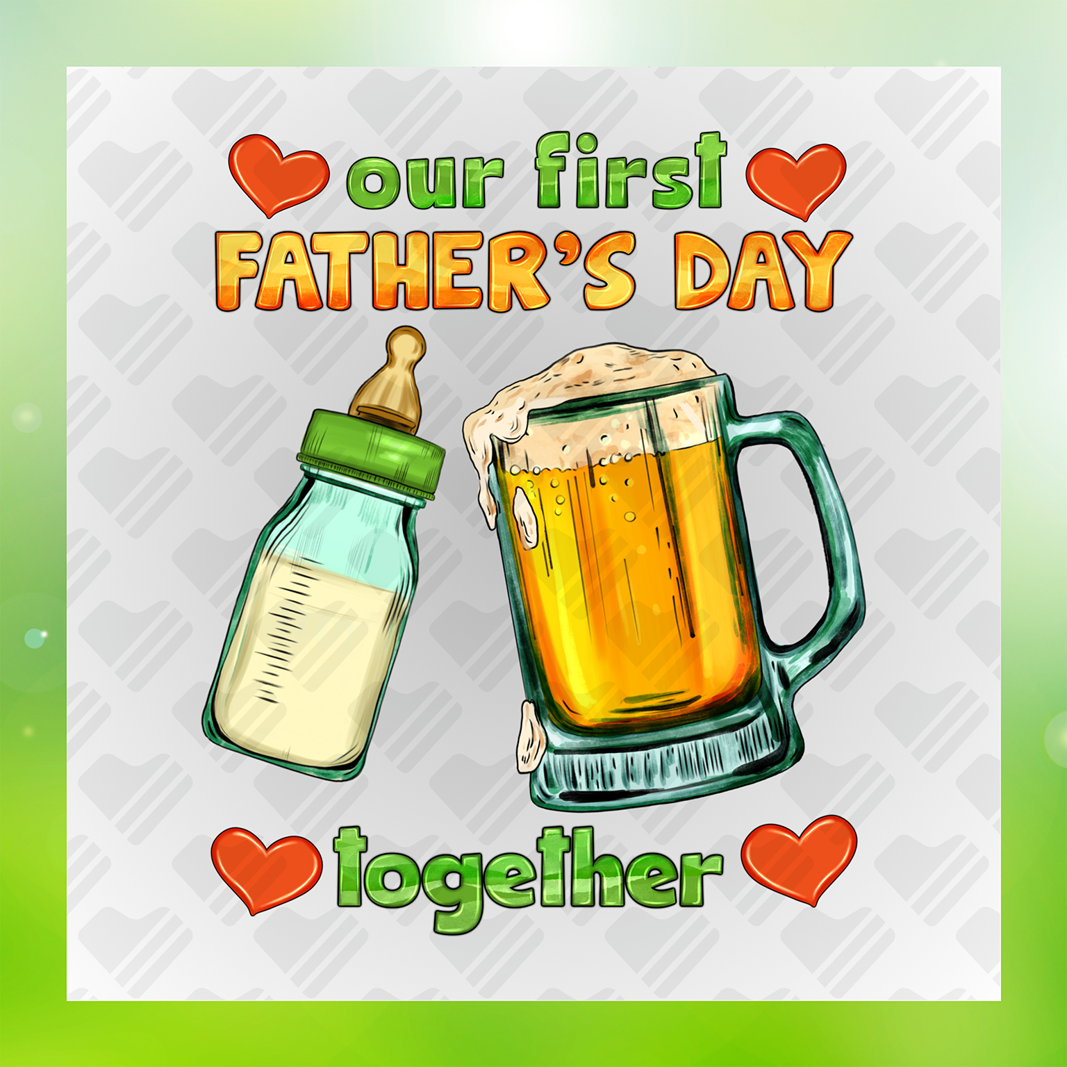 Our First Father's Day Together Design Transfer