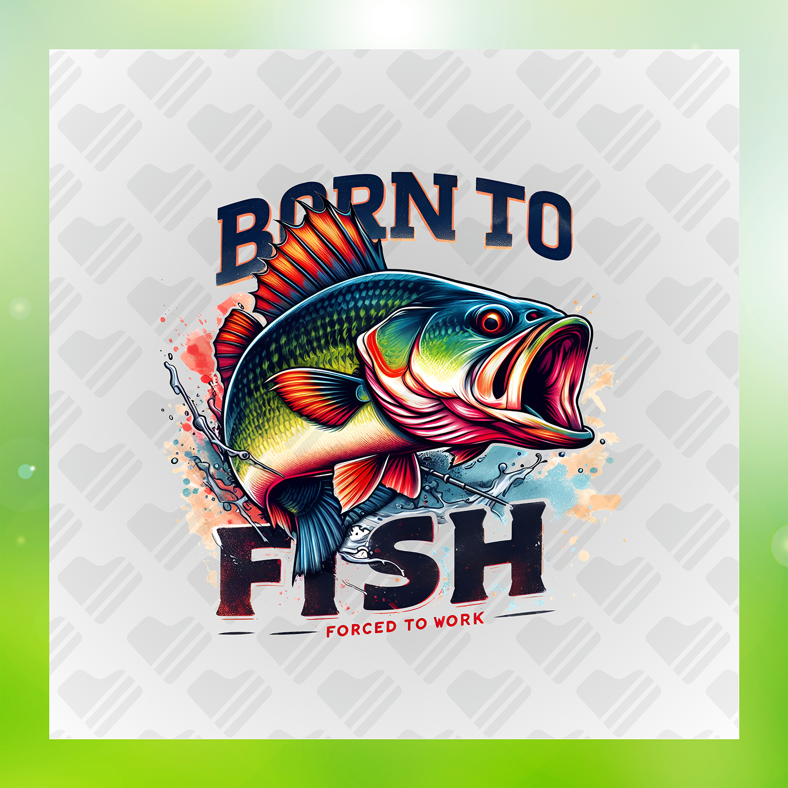 Born To Fish Forced To Work Transfer