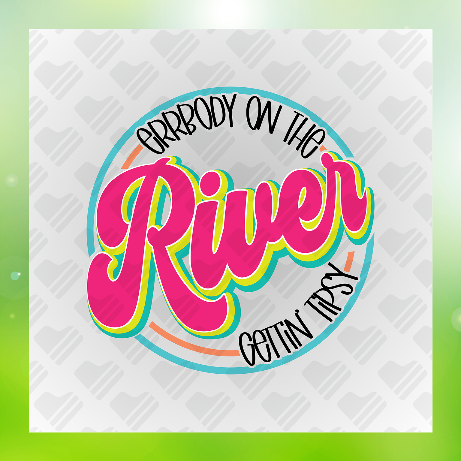 Errbody On The River Gettin Tipsy Transfer