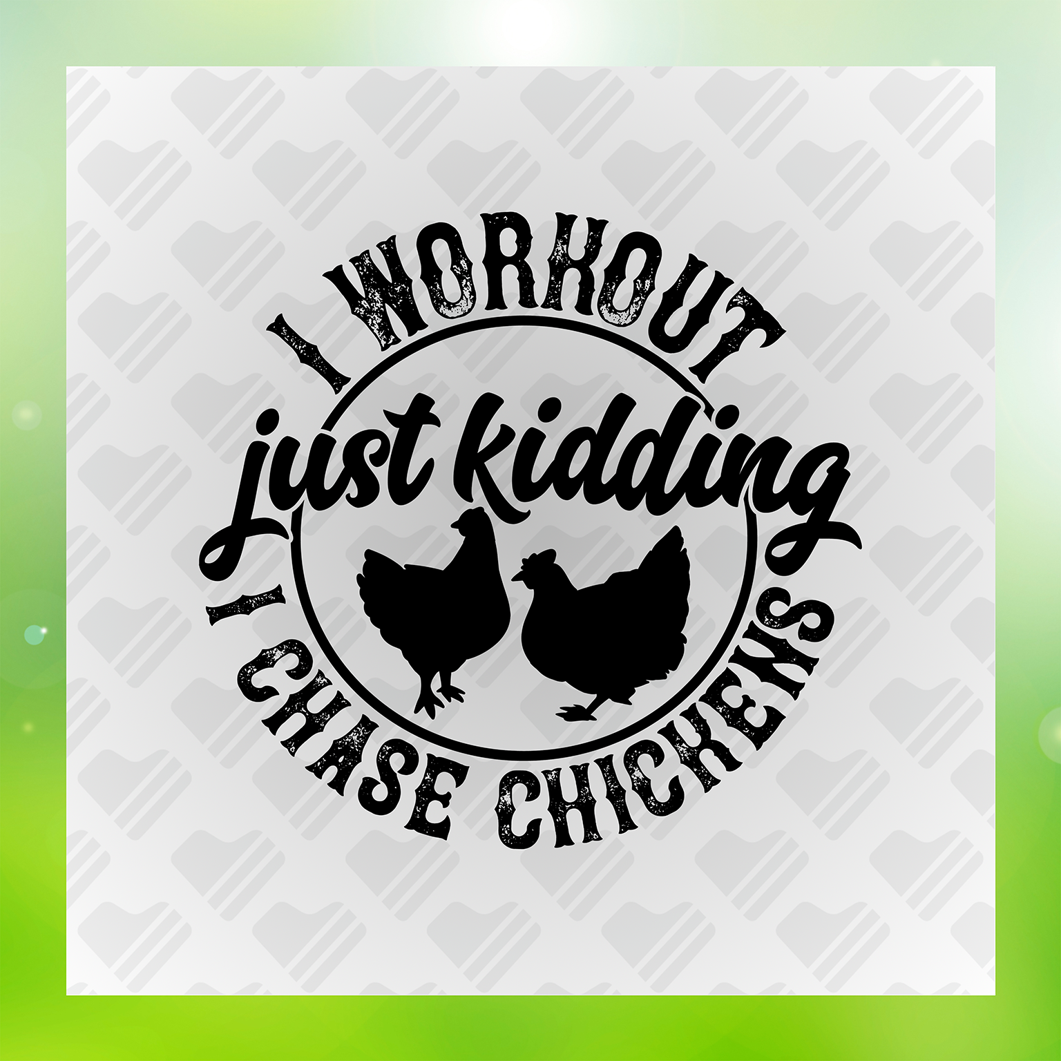 I Workout Just Kidding I Chase Chickens Transfer
