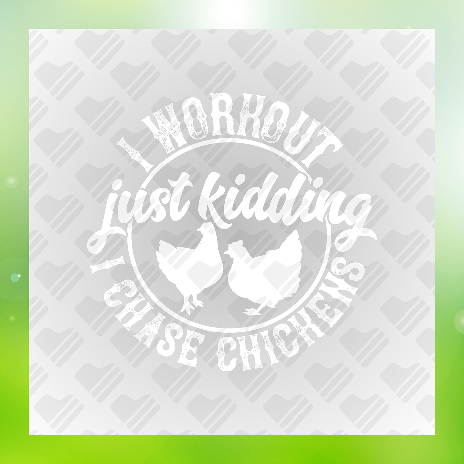 I Workout Just Kidding I Chase Chickens Transfer