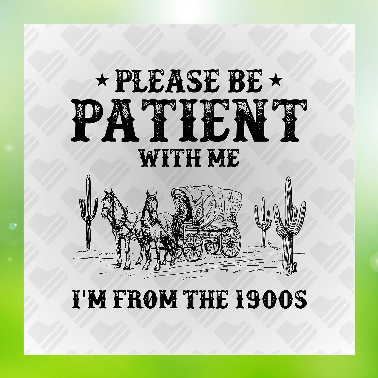 Be Patient I'm From The 1900's Transfer