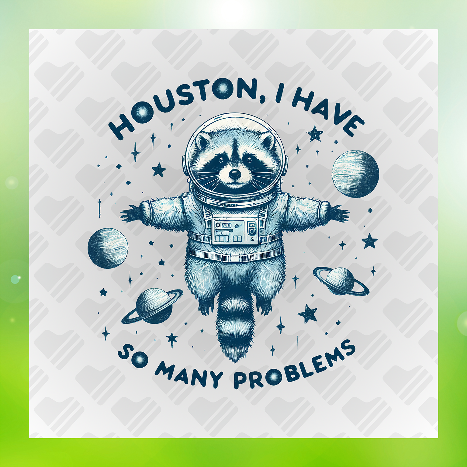 Humor Houston I Have So Many Problems Transfer