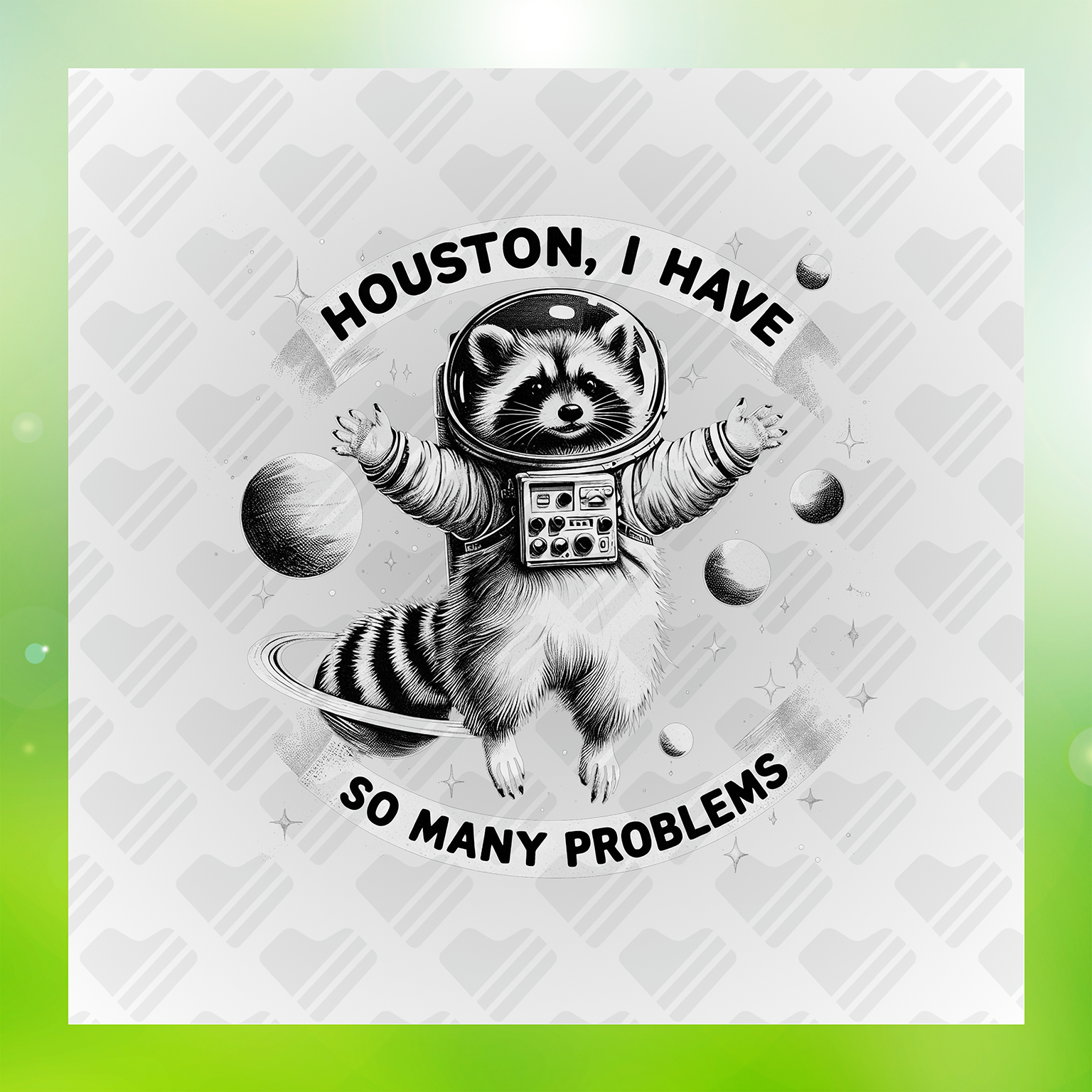 Humor Houston I Have So Many Problems Transfer