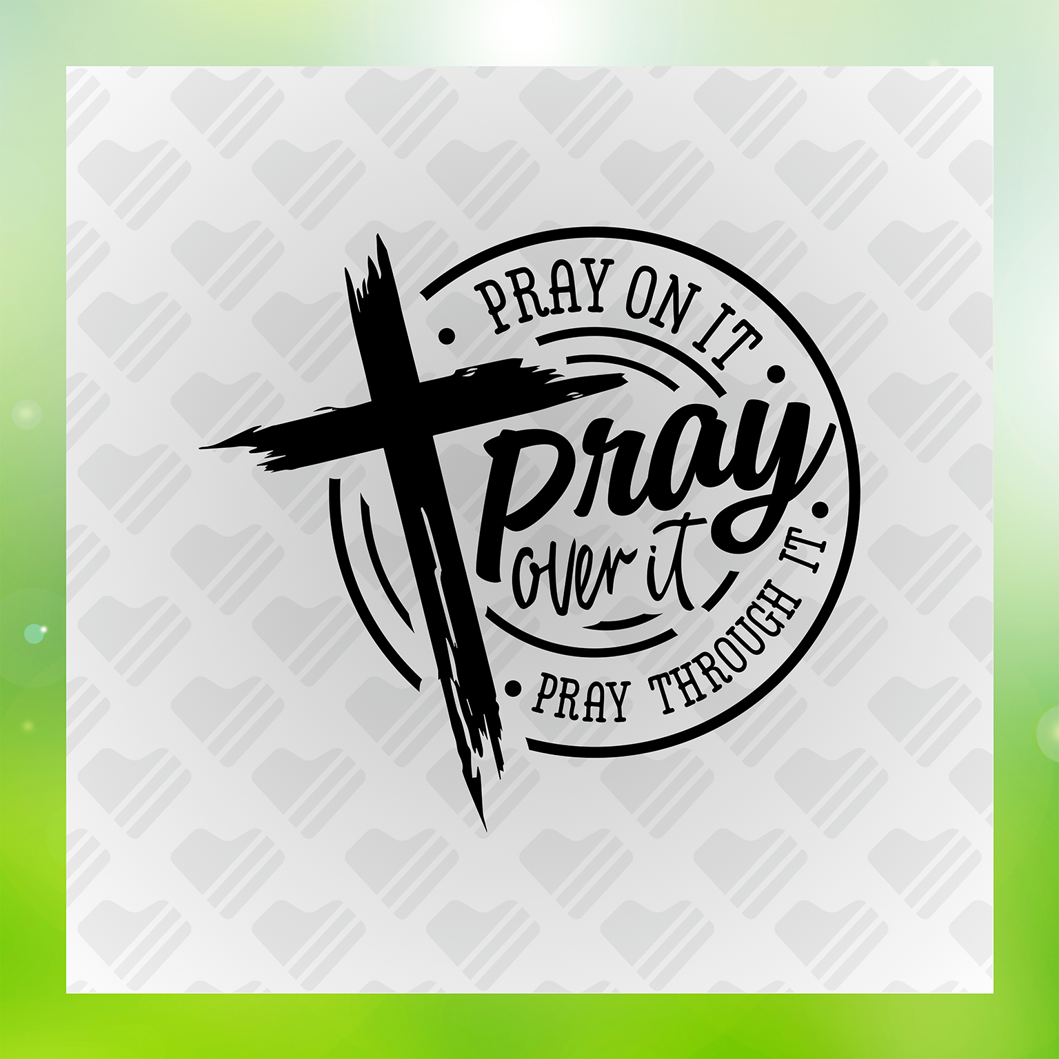 Pray On It Over It Through it Transfer