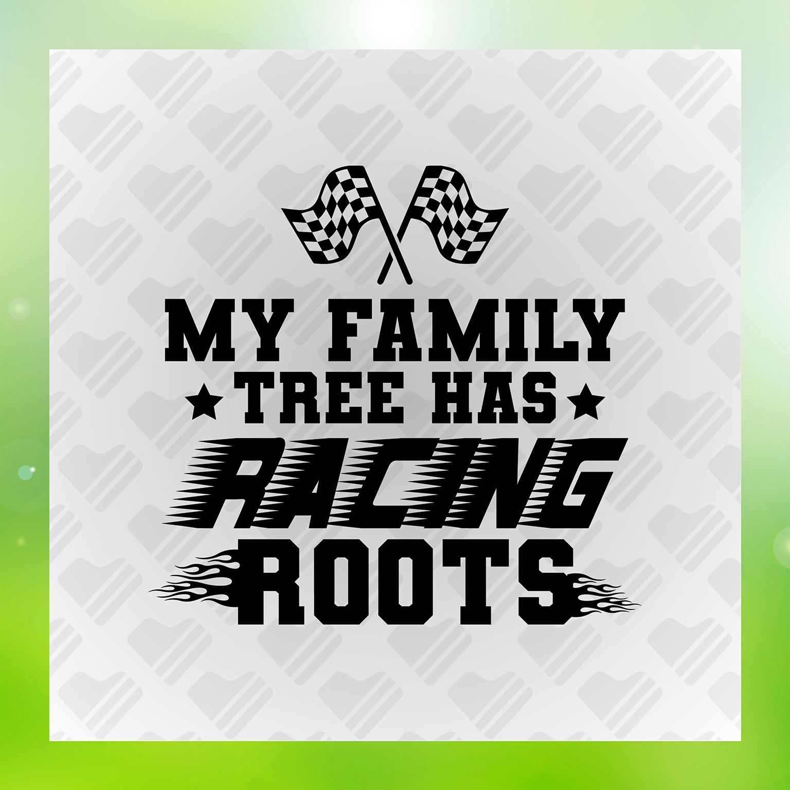 My Family Tree Has Racing Roots Transfer