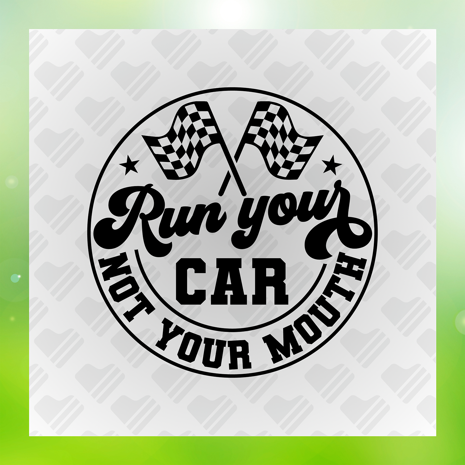 Run Your Car Not Your Mouth Transfer