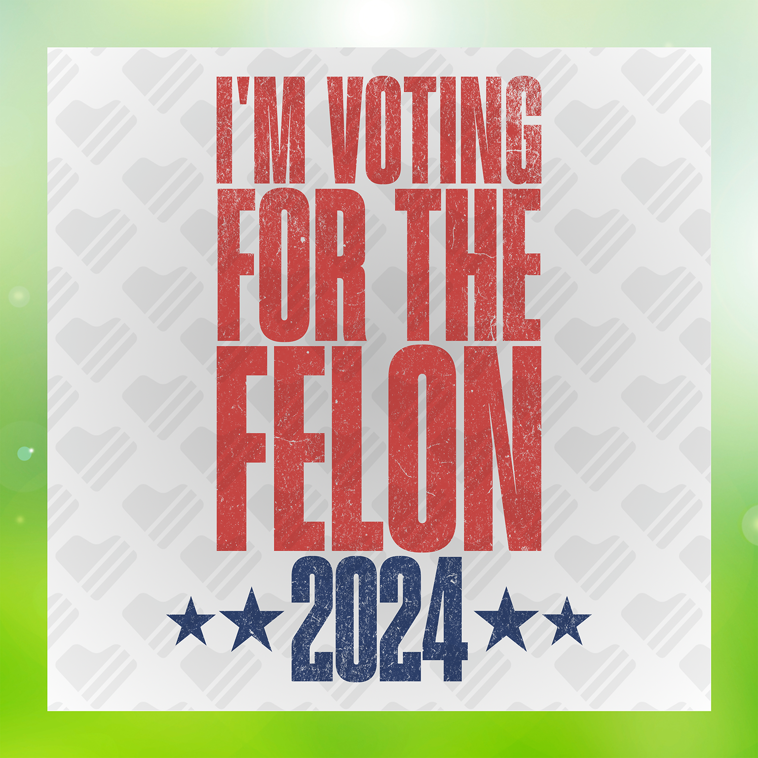 Election 2024 I'm Voting For The Felon 2024 Transfer