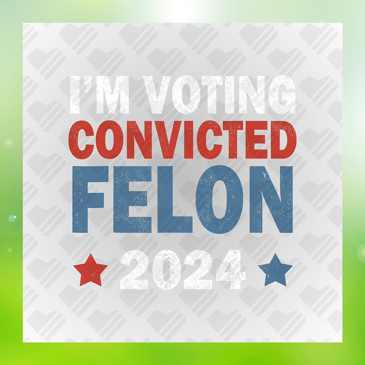 I'm Voting Convicted Felon 2024 Transfer