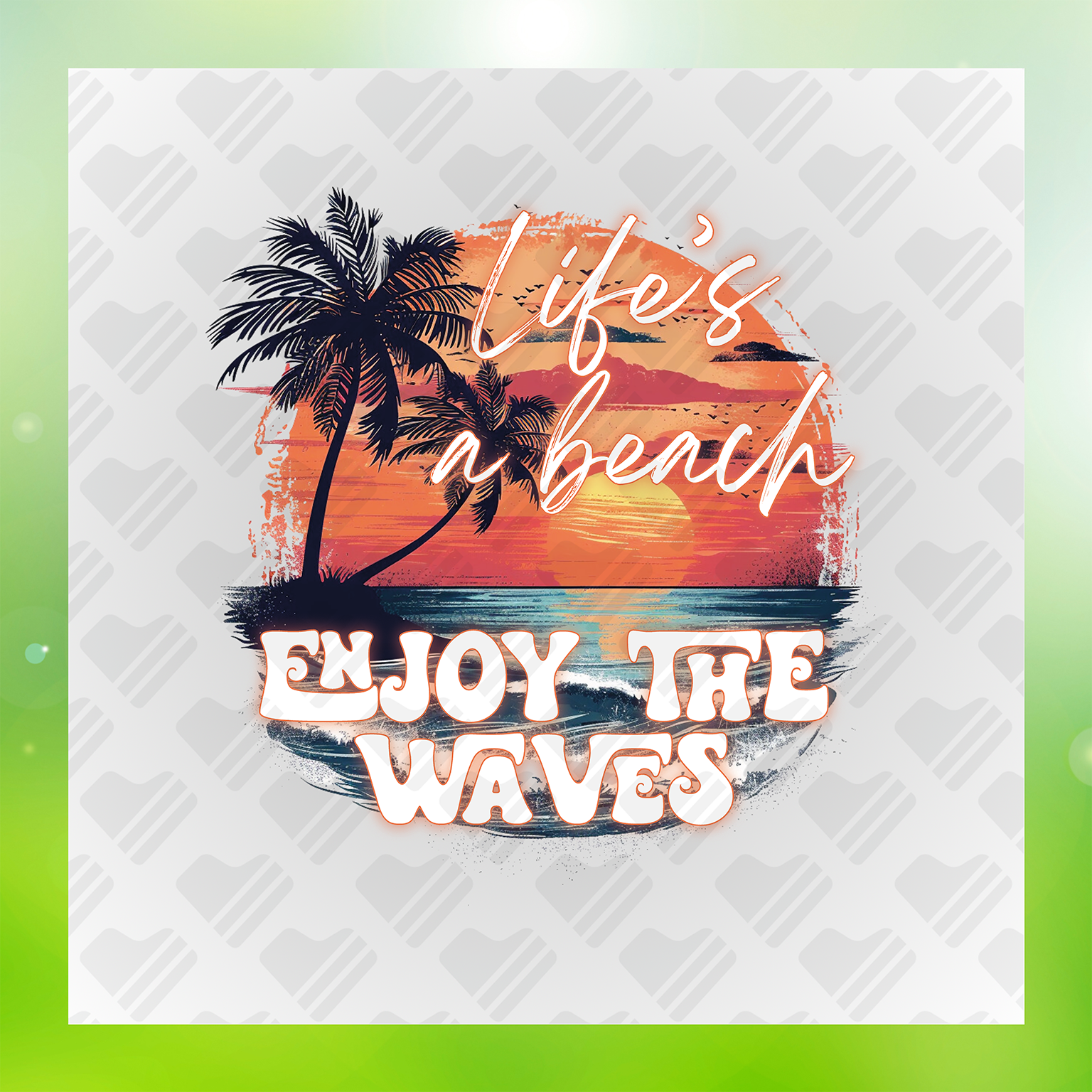 Life's A Beach Enjoy The Waves Transfer
