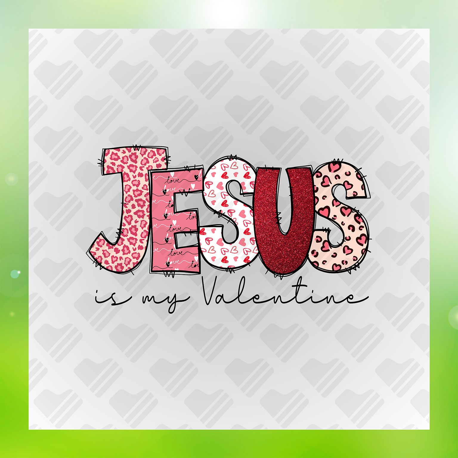 Jesus Is My Valentine Transfer