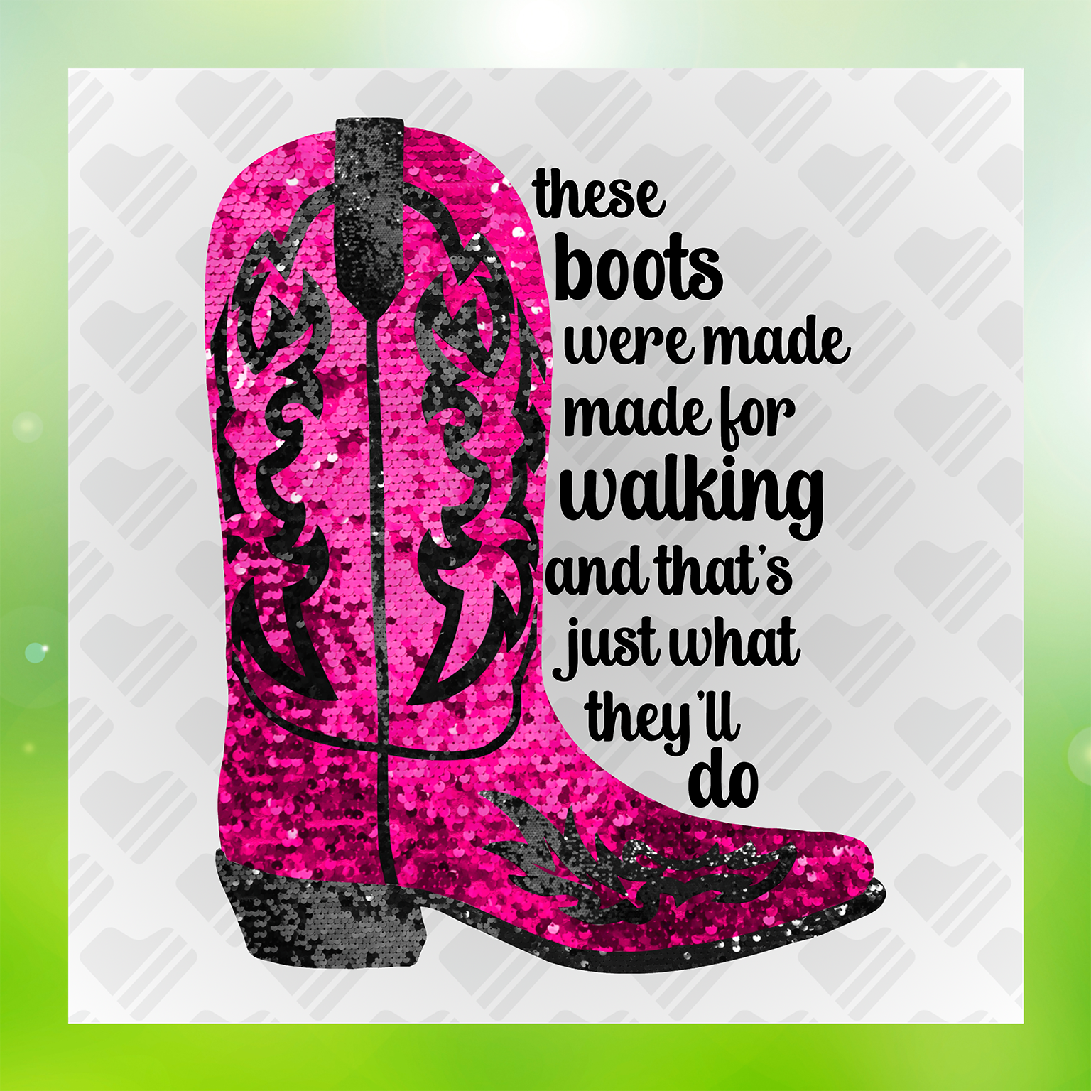 These Boots Were Made. Transfer