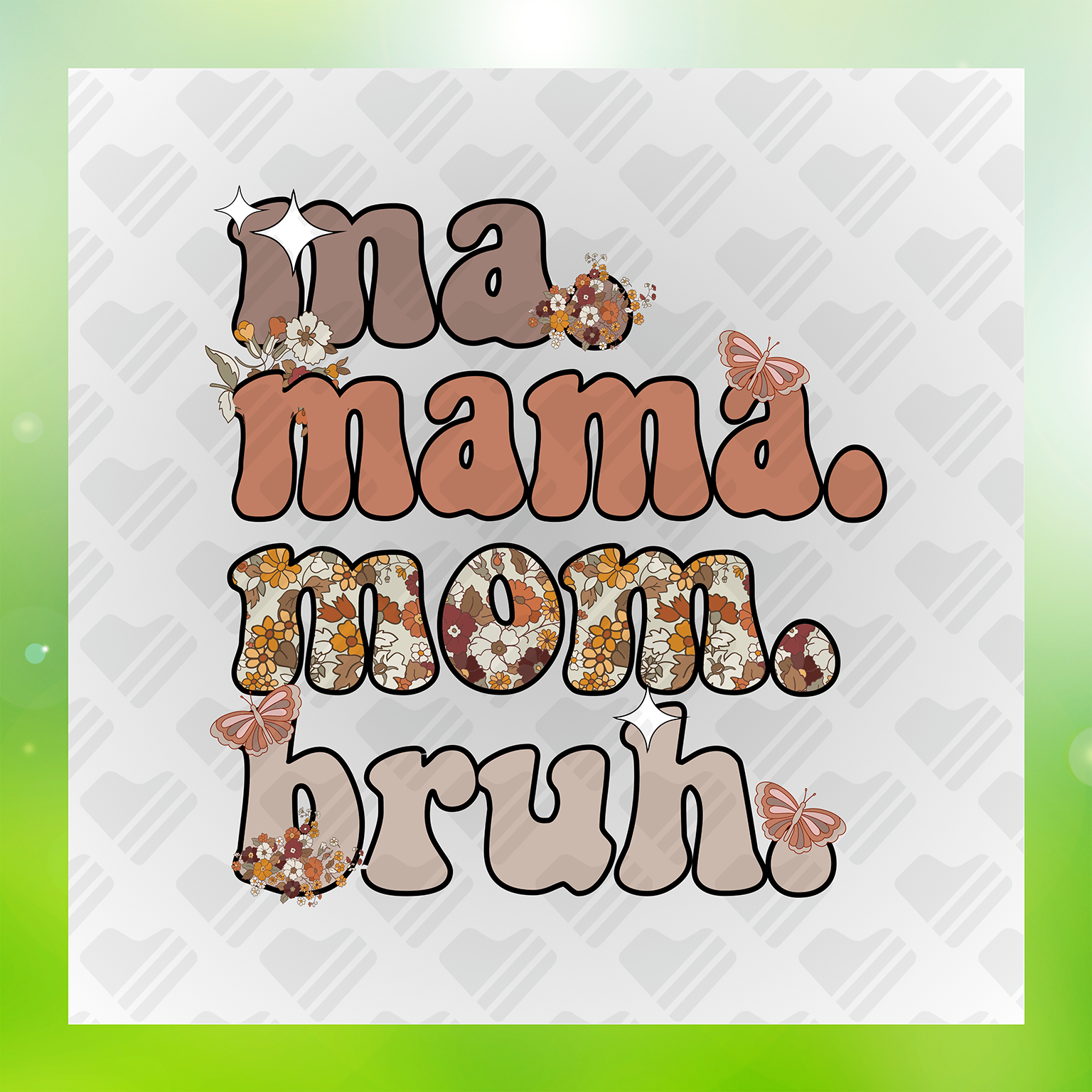 Ma Mama Mom Bruh Transfer