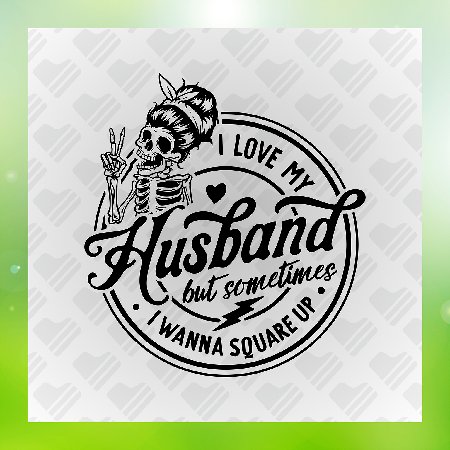 Snarky Humor I Love My Husband Transfer