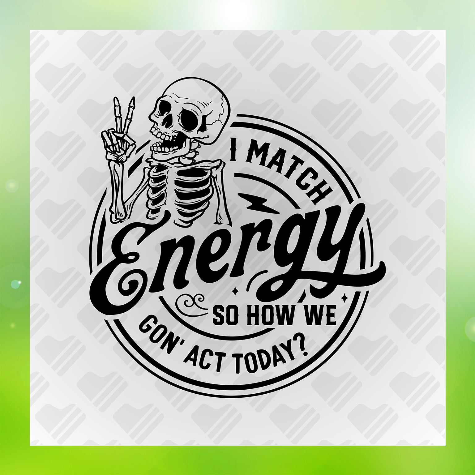 Snarky Humor Skeleton I Match Energy Transfer