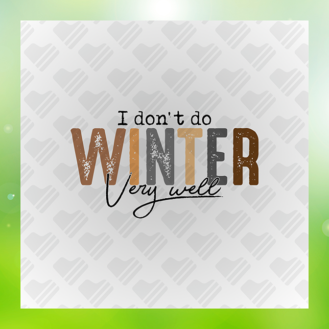 I Don't Do Winter Well Sticker