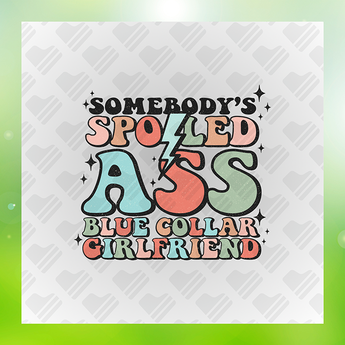 Somebody's Spoiled Ass GF Sticker