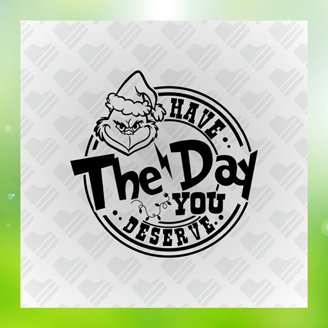 Have The Day U Deserve Sticker